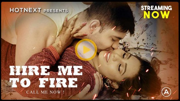 Hire Me To Fire – 2024 – Hindi Hot Short Film – HotNext