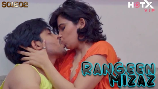 Rangeen Mizaz – S01E02 – 2023 – Hindi Hot Web Series – HotX