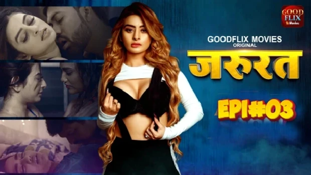 Jarurat – S01E03 – 2022 – Hindi Hot Web Series – GoodFlixMovies