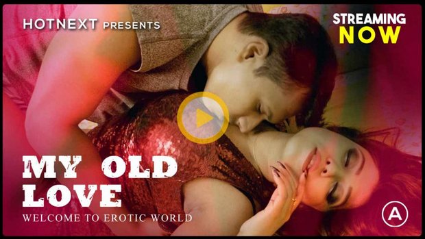 Old Love – 2024 – Hindi Hot Short Film – HotNext