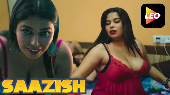 Saazish – 2023 – Hindi Hot Short Film – LeoApp