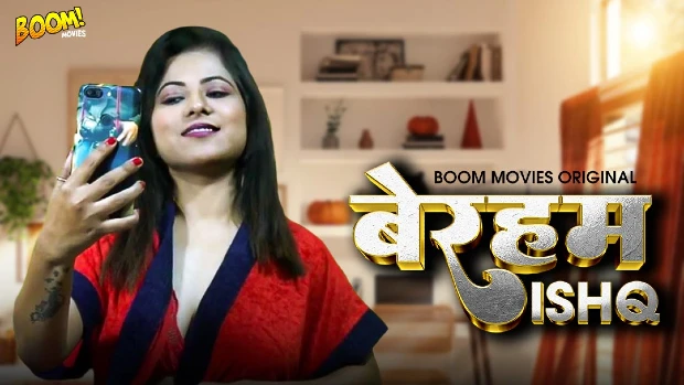 Beraham Ishq – 2023 – Hindi Hot Short Film – BoomMovies