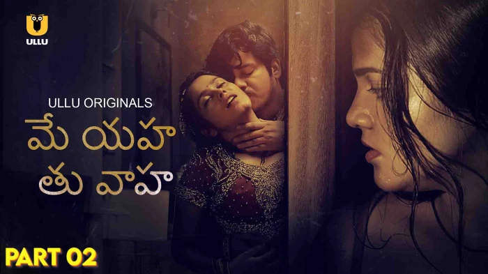 Main Yahan Tu Wahan – P02 – 2024 – Telugu Hot Web Series – UllU