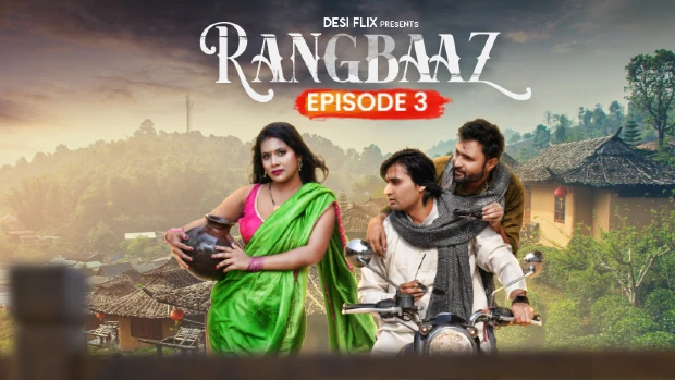Rangbaaz – S01E03 – 2024 – Hindi Hot Web Series – DesiFlix