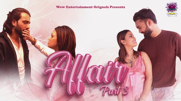 Affair – P03 – 2024 – Hindi Hot Web Series – WowEntertainment