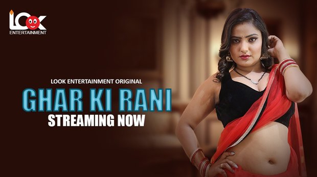 Ghar Ki Rani – S01 – 2024 – Hindi Hot Web Series – LookEntertainment