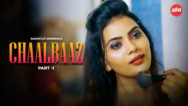 Chaalbaaz – E01/E03 – Hindi Hot Web Series – AahaFlix