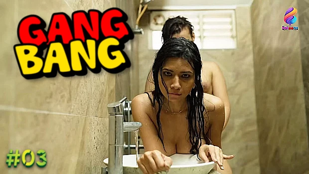 Gang Bang – S01E03 – 2023 – Hindi Hot Web Series – Cine7