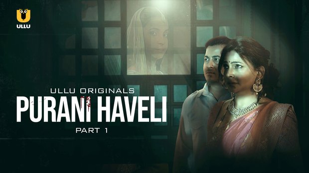 Purani Haveli – 2024 – Hindi Hot Web Serie – UllU