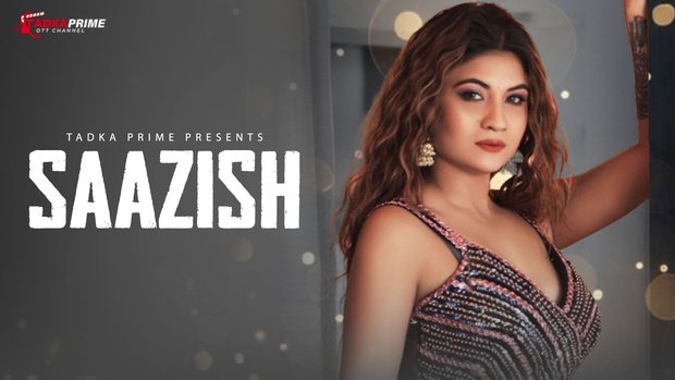 Saazish – 2024 – Hindi Hot Short Film – Tadkaprime